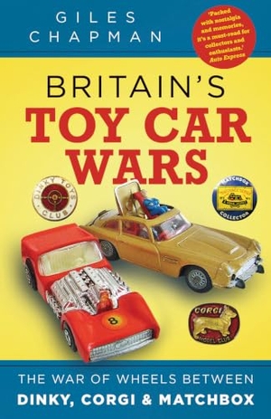 Chapman, Giles. Britain's Toy Car Wars - The War of Wheels Between Dinky, Corgi and Matchbox. The History Press Ltd, 2026.