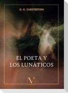 El poeta y los lunáticos