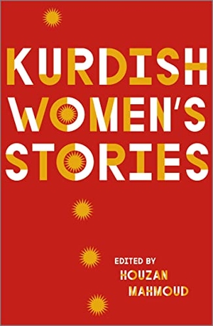 Mahmoud, Houzan (Hrsg.). Kurdish Women's Stories. Pluto Press, 2020.