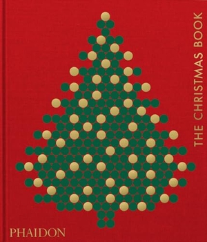 Phaidon Editors. The Christmas Book. Phaidon Press Inc., 2023.