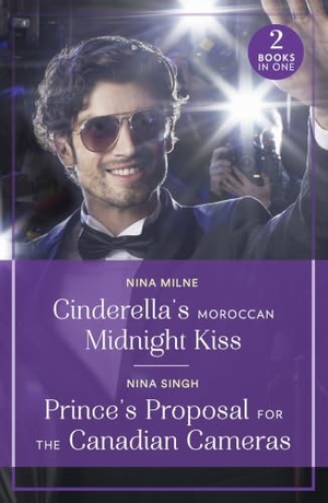Milne, Nina / Nina Singh. Cinderella's Moroccan Midnight Kiss / Prince's Proposal For The Canadian Cameras. HarperCollins, 2025.