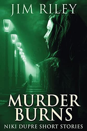 Riley, Jim. Murder Burns. Next Chapter, 2021.