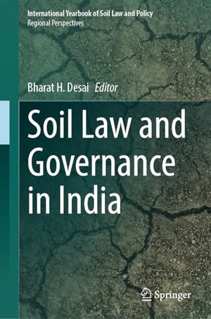 Desai, Bharat H. (Hrsg.). Soil Law and Governance in India. Springer International Publishing, 2023.