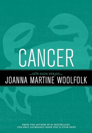 Woolfolk, Joanna Martine. Cancer - Sun Sign Series. Globe Pequot Publishing Group Inc, 2011.
