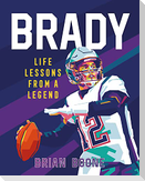 Brady: Life Lessons from a Legend