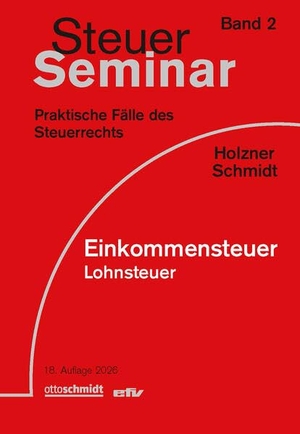 Holzner, Christiane / Stephan Schmidt. Einkommensteuer - Lohnsteuer. Fleischer EFV Verlag, 2026.
