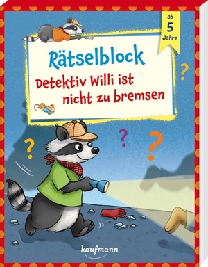 Lückel, Kristin. Rätselblock - Detektiv Willi ist nicht zu bremsen - ab 5 Jahre. Kaufmann Ernst Vlg GmbH, 2023.