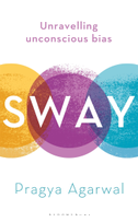 Sway: Unravelling Unconscious Bias