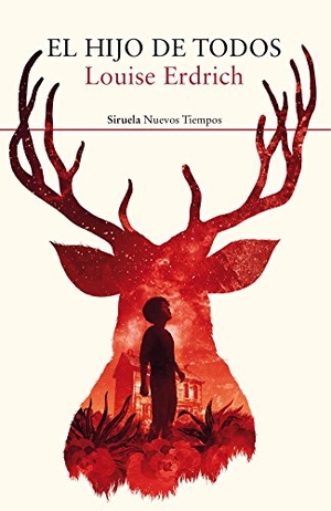 Erdrich, Louise. El hijo de todos. Siruela, 2017.