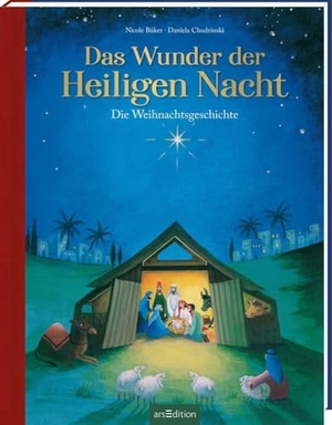 Büker, Nicole. Das Wunder der Heiligen Nacht - Die Weihnachtsgeschichte. Ars Edition GmbH, 2022.
