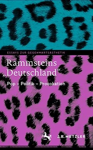 Wilhelms, Kerstin / Ernst, Thomas et al. Rammsteins ¿Deutschland¿ - Pop ¿ Politik ¿ Provokation. Springer Berlin Heidelberg, 2022.