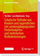 Schulische Teilhabe von Kindern und Jugendlichen mit sonderpädagogischen Förderbedarfen und mehrfachen Risikobelastungen