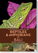 A Naturalist's Guide to the Reptiles & Amphibians of Bali