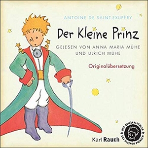 Saint-Exupéry, Antoine de. Der Kleine Prinz. 2 CDs. Rauch, Karl Verlag, 2015.