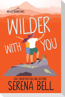 Wilder With You