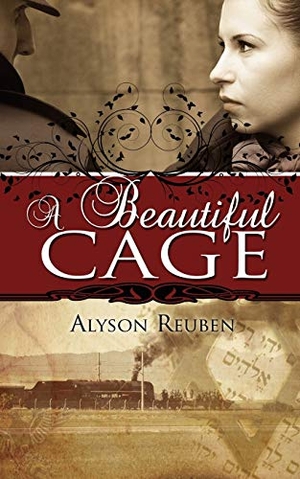 Reuben, Alyson. A Beautiful Cage. The Wild Rose Press, 2011.