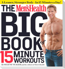 The Men's Health Big Book of 15-Minute Workouts