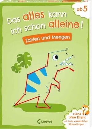 Wittenburg, Christiane. Das alles kann ich schon alleine! Zahlen und Mengen - Mit leicht verständlichen Bildanleitungen ohne die Hilfe der Eltern lösbar! - Ab 5 Jahren. Loewe Verlag GmbH, 2025.