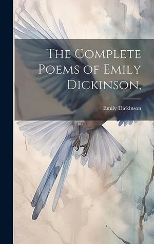 Dickinson, Emily. The Complete Poems of Emily Dickinson,. Legare Street Press, 2023.