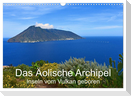 Das Äolische Archipel - Inseln vom Vulkan geboren (Wandkalender 2025 DIN A3 quer), CALVENDO Monatskalender