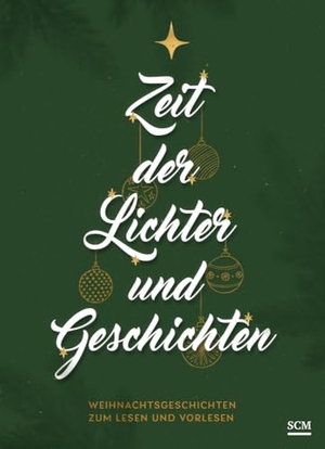 Prause, Annegret (Hrsg.). Zeit der Lichter und Geschichten - Weihnachtsgeschichten zum Lesen und Vorlesen. SCM Brockhaus, R., 2024.