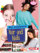 My Awesome Hair and Nails