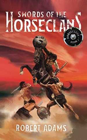 McLain, Bob / Robert Adams. Swords of the Horseclans. Michelle Savage, LLC, DBA Sulit Press, 2020.