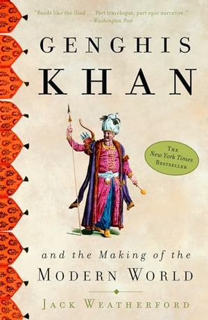 Weatherford, Jack. Genghis Khan - And the Making of the Modern World. Random House USA Inc, 2005.