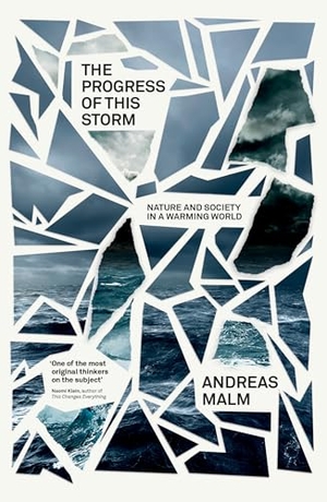 Malm, Andreas. The Progress of This Storm - Nature and Society in a Warming World. Penguin Random House LLC, 2020.