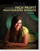 How to Create a High Profit Photography Business in Any Market