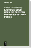 Laokoon oder über die Grenzen der Mahlerey und Poesie
