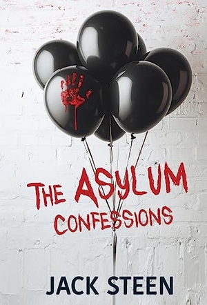 Steen, Jack. The Asylum Confessions. Deathbed Publishing, 2022.