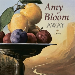 Bloom, Amy. Away Lib/E. HighBridge Audio, 2009.