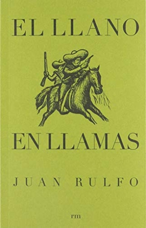 Rulfo, Juan. El Llano en Llamas. Ediciones Rm, 2009.