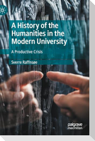 A History of the Humanities in the Modern University