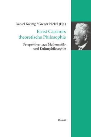 Koenig, Daniel / Gregor Nickel (Hrsg.). Ernst Cassirers theoretische Philosophie - Perspektiven aus Mathematik- und Kulturphilosophie. Meiner Felix Verlag GmbH, 2025.