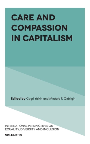 Yalkin, Cagri. Care and Compassion in Capitalism. Emerald Publishing Ltd, 2024.