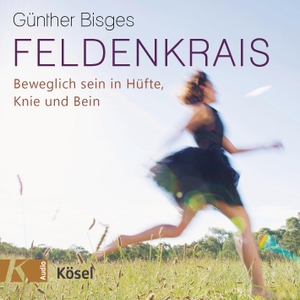 Bisges, Günther. Feldenkrais - Beweglich sein in Hüfte, Knie und Bein. Kösel-Verlag, 2015.