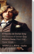 El Retrato de Dorian Gray (Primera Parte) / The Picture of Dorian Gray (Part One)