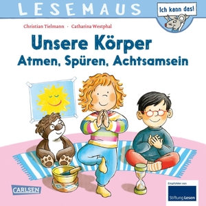 Tielmann, Christian. LESEMAUS 182: Unsere Körper - Atmen, Spüren, Achtsamsein. Carlsen Verlag GmbH, 2026.