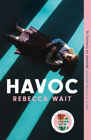 Wait, Rebecca. Havoc - a blistering tragicomedy from the author of I'm Sorry You Feel That Way. Quercus Publishing, 2026.
