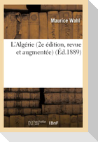 L'Algérie (2e édition, revue et augmentée) (Éd.1889)