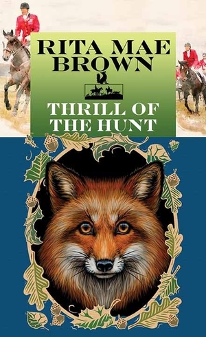 Brown, Rita Mae. Thrill of the Hunt. Center Point, 2022.