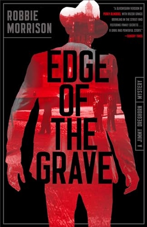 Morrison, Robbie. Edge of the Grave - A Jimmy Dreghorn Mystery. Penguin Random House LLC, 2023.