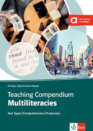 Beyer, Dirk / Nilgül Karabulut-Klöppelt. Teaching Compendium: Multiliteracies - Text Types | Comprehension | Production. Unterrichtshandreichung mit digitalen Extras. Klett Sprachen GmbH, 2025.