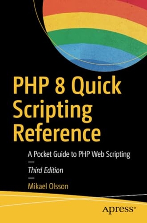 Olsson, Mikael. PHP 8 Quick Scripting Reference - A Pocket Guide to PHP Web Scripting. Apress, 2020.