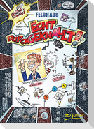 Echt durchgeknallt!