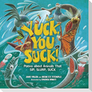 Yuck, You Suck!