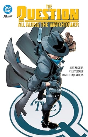 Segura, Alex / Cian Tormey. The Question: All Along the Watchtower. DC Comics, 2025.