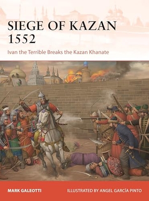 Galeotti, Mark. Siege of Kazan 1552 - Ivan the Terrible Breaks the Kazan Khanate. Bloomsbury Publishing plc, 2026.